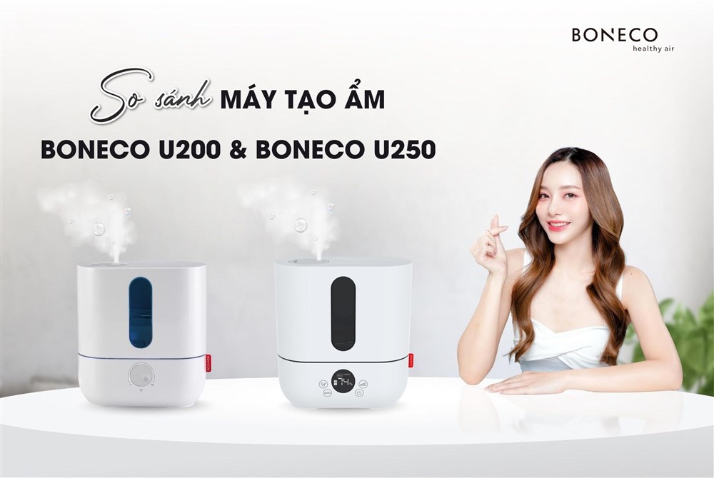 So sánh Máy tạo ẩm BONECO U200 và BONECO U250: Nên chọn máy tạo ẩm Thụy Sĩ nào cho gia đình?