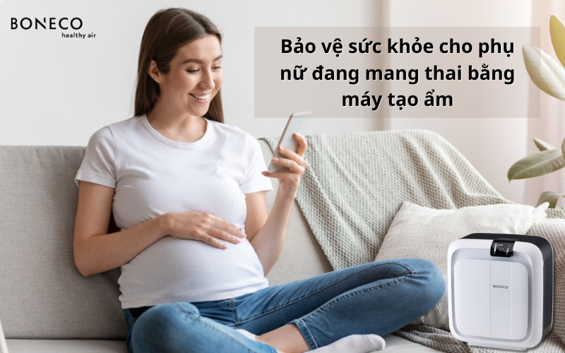 Phụ nữ đang mang thai có nên sử dụng máy tạo ẩm không