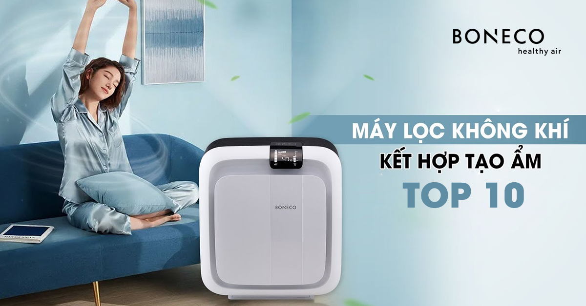 Top 10 máy lọc không khí kết hợp tạo độ ẩm chất lượng, giá tốt